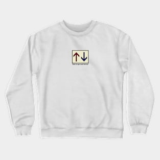 Life is Ups and Downs Crewneck Sweatshirt